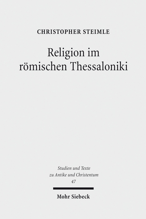 Religion im r&ouml;mischen Thessaloniki -  Christopher Steimle