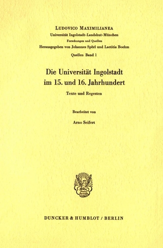 Die Universität Ingolstadt im 15. und 16. Jahrhundert.