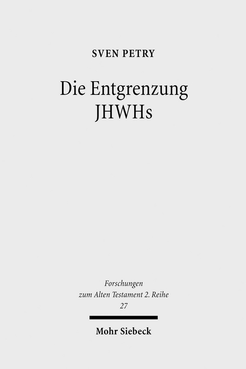 Die Entgrenzung JHWHs -  Sven Petry