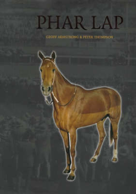 Phar Lap - Geoff Armstrong, Peter Thompson