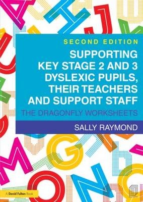 Supporting Key Stage 2 and 3 Dyslexic Pupils, their Teachers and Support Staff - Sally Raymond
