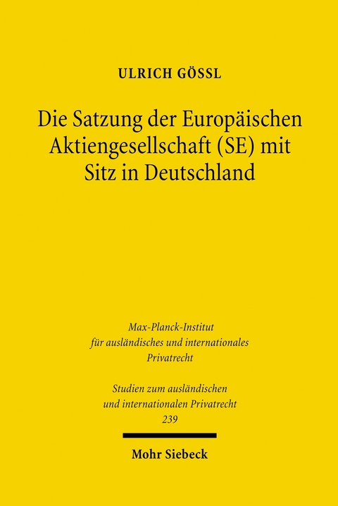 Die Satzung der Europ&auml;ischen Aktiengesellschaft (SE) mit Sitz in Deutschland -  Ulrich G&ouml;&szlig;l