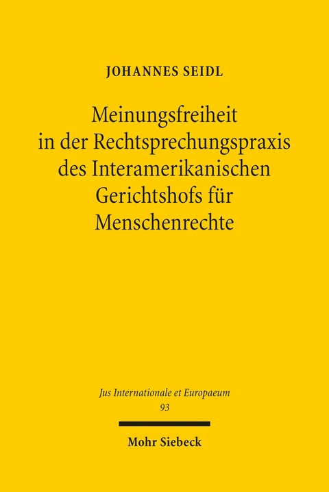 Meinungsfreiheit in der Rechtsprechungspraxis des Interamerikanischen Gerichtshofs f&uuml;r Menschenrechte -  Johannes Seidl