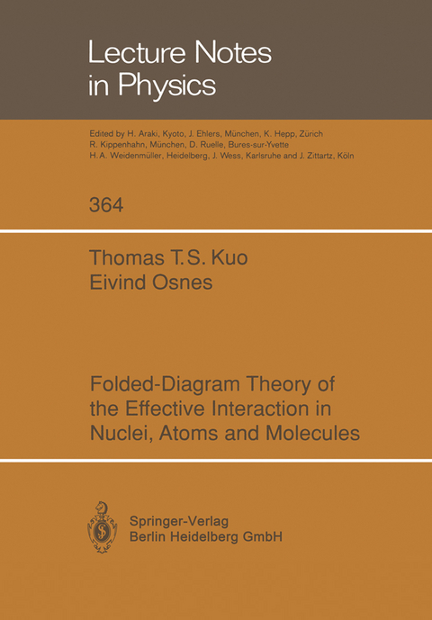 Folded-Diagram Theory of the Effective Interaction in Nuclei, Atoms and Molecules - Thomas T.S. Kuo, Eivind Osnes