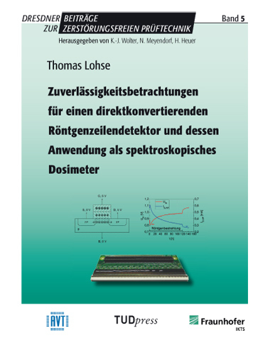 Zuverl&auml;ssigkeitsbetrachtungen f&uuml;r einen direktkonvertierenden R&ouml;ntgenzeilendetektor und dessen Anwendung als spektroskopisches Dosimeter - Thomas Lohse