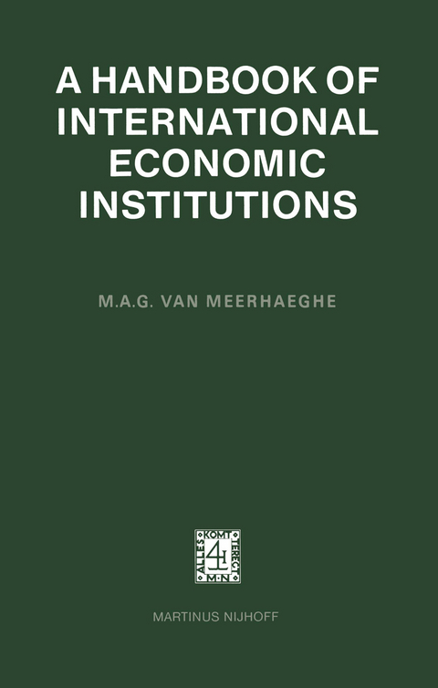 A Handbook of International Economic Institutions - M. A. G. van Meerhaeghe