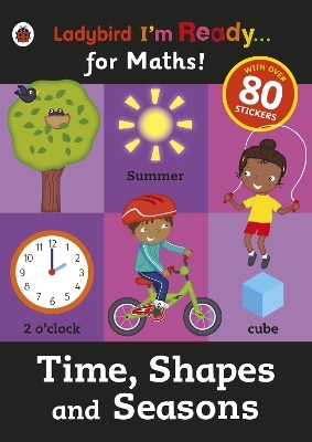Time, Shapes and Seasons: Ladybird I'm Ready for Maths sticker workbook