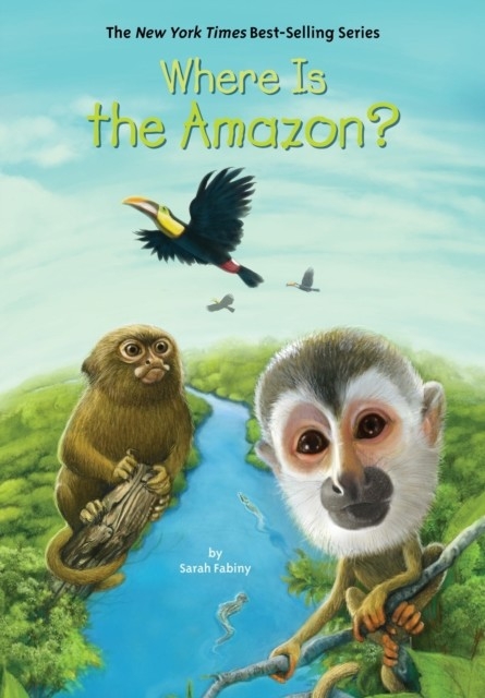 Where Is the Amazon? -  Daniel Colon,  Sarah Fabiny