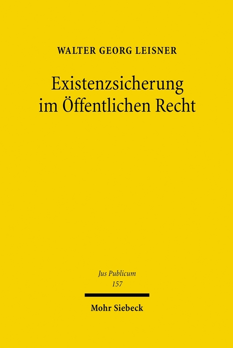Existenzsicherung im &Ouml;ffentlichen Recht -  Walter Georg Leisner