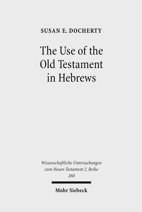 The Use of the Old Testament in Hebrews -  Susan E. Docherty