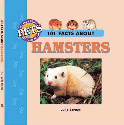 101 Facts About Hamsters - Julia D. Barnes