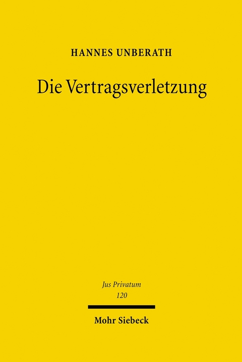 Die Vertragsverletzung -  Hannes Unberath