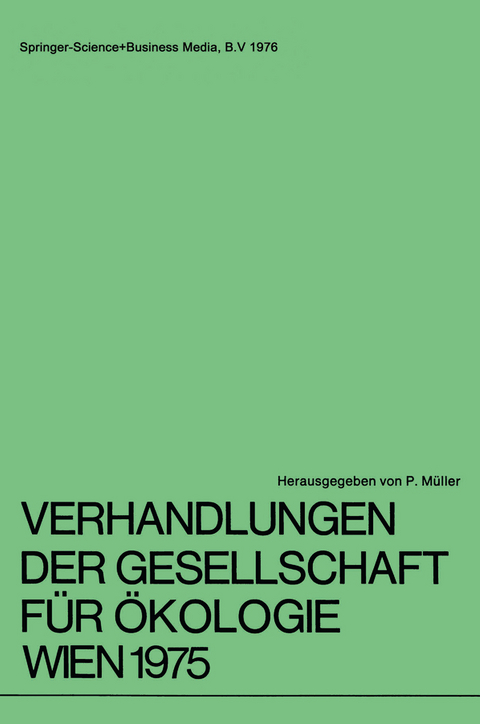 Verhandlungen der Gesellschaft f&uuml;r &Ouml;kologie Wien 1975 - G. Spatz, Ute Drescher-Kaden, K. P. Sauer, H. P&ouml;hlmann, H. Rehder