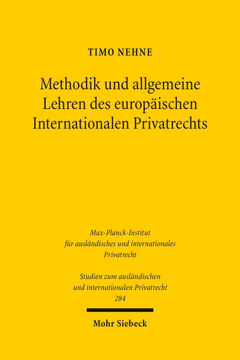 Methodik und allgemeine Lehren des europ&auml;ischen Internationalen Privatrechts -  Timo Nehne