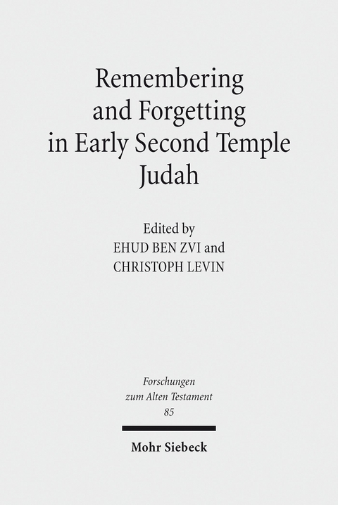 Remembering and Forgetting in Early Second Temple Judah - 
