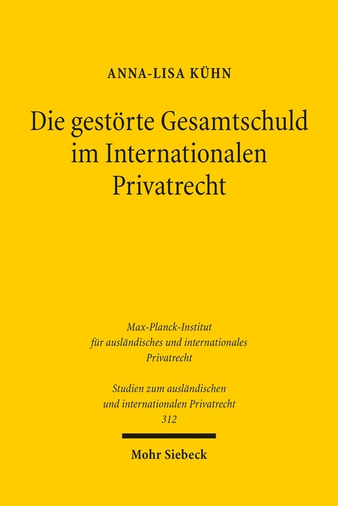 Die gest&ouml;rte Gesamtschuld im Internationalen Privatrecht -  Anna-Lisa K&uuml;hn