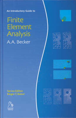 An Introductory Guide to Finite Element Analysis - A. A. Becker