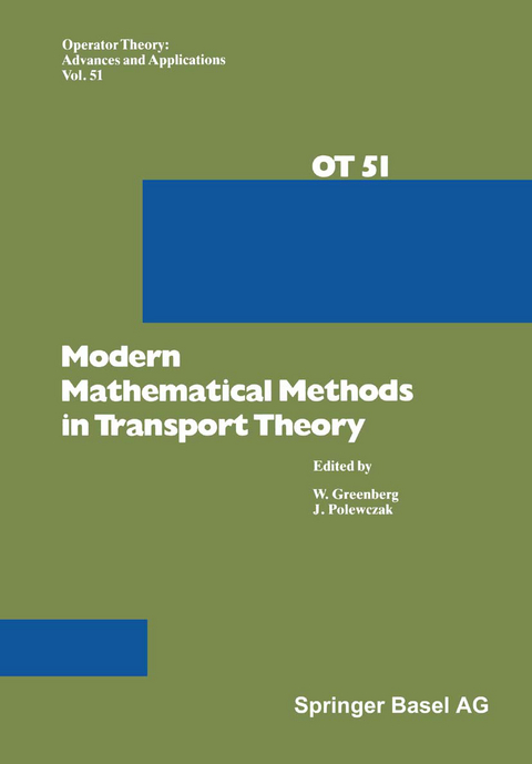 Modern Mathematical Methods in Transport Theory -  Greenberg,  Polewczak