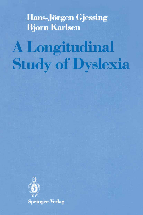 A Longitudinal Study of Dyslexia - Hans-J&ouml;rgen Gjessing, Bjorn Karlsen