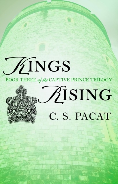 Kings Rising -  C. S. Pacat