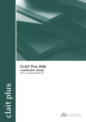 CLAIT Plus 2006 Unit 4 E-publication Design Using Publisher XP