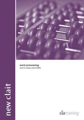 New CLAIT Unit 2 Word Processing Using Word 2000