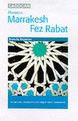 Marrakesh, Fez and Rabat - Barnaby Rogerson