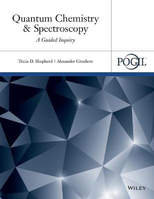 Quantum Chemistry and Spectroscopy - Tricia D. Shepherd, Alexander Grushow