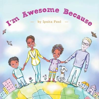 I'm Awesome Because - Ipsita Paul