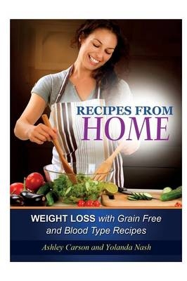 Recipes from Home - Ashley Carson, Yolanda Nash