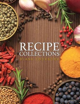 Recipe Collections (Blank Cookbook) -  Speedy Publishing LLC