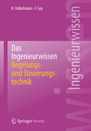 Das Ingenieurwissen: Regelungs- und Steuerungstechnik