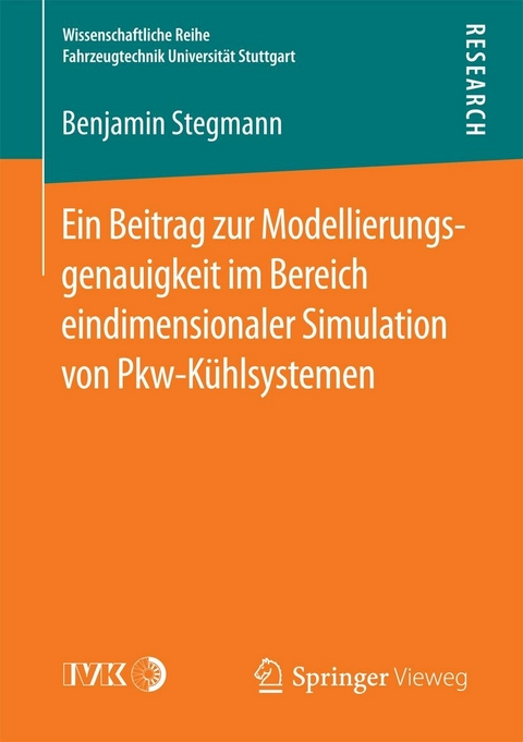 Ein Beitrag zur Modellierungsgenauigkeit im Bereich eindimensionaler Simulation von Pkw-Kühlsystemen -  Benjamin Stegmann