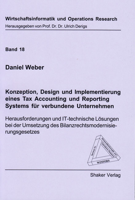Konzeption, Design und Implementierung eines Tax Accounting und Reporting Systems f&uuml;r verbundene Unternehmen - Daniel Weber