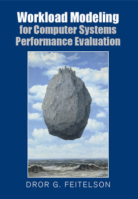Workload Modeling for Computer Systems Performance Evaluation - Dror G. Feitelson