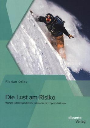 Die Lust am Risiko: Warum Extremsportler ihr Leben für den Sport riskieren