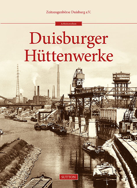 Duisburger H&uuml;ttenwerke -  Zeitzeugenb&ouml;rse Duisburg e.V.