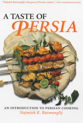 A Taste of Persia - Najmieh Batmanglij