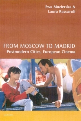 From Moscow to Madrid - Ewa Mazierska, Laura Rascaroli