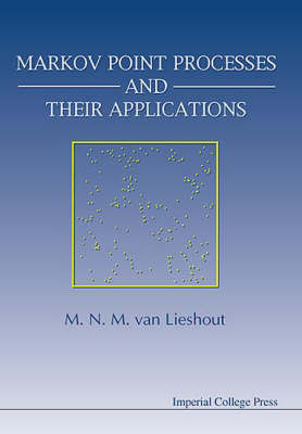 Markov Point Processes And Their Applications - Marie-Colette van Lieshout