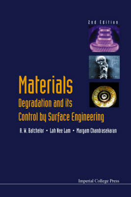 Materials Degredation and Its Control by Surface Engineering - A. W. Batchelor