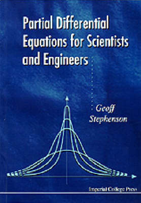 Partial Differential Equations For Scientists And Engineers - Geoffrey Stephenson