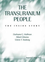 Transuranium People, The: The Inside Story - Darleane C Hoffman, Albert Ghiorso, Glenn T Seaborg