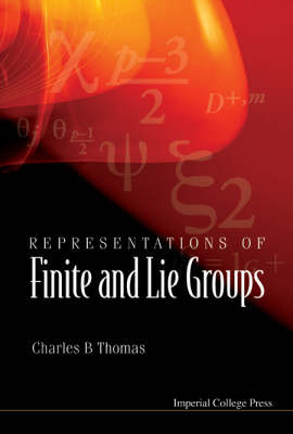 Representations Of Finite And Lie Groups - Charles B Thomas