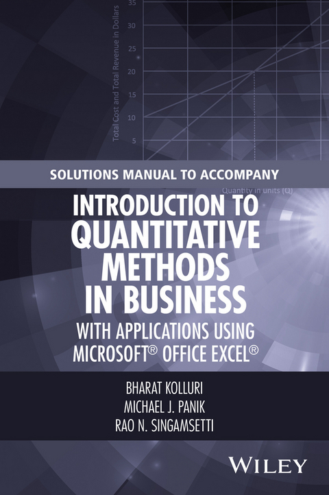 Solutions Manual to Accompany Introduction to Quantitative Methods in Business: with Applications Using Microsoft Office Excel - Bharat Kolluri, Michael J. Panik, Rao N. Singamsetti