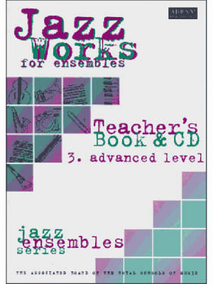 Jazz Works for ensembles, 3. Advanced Level (Teacher's Book & CD)