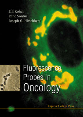 Fluorescence Probes In Oncology - Joseph G Hirschberg, Eli Kohen, Rene Santus