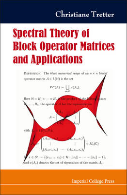 Spectral Theory Of Block Operator Matrices And Applications - Christiane Tretter