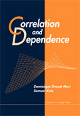 Correlation And Dependence - Samuel Kotz, Dominique Drouet