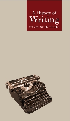 A History of Writing - Steven Roger Fischer